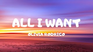 All I Want - Olivia Rodrigo