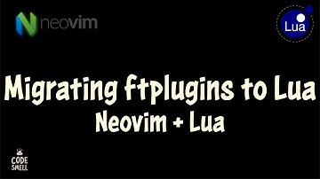 Migrating Neovim ftplugins to Lua