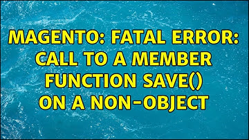 Magento: Fatal error: Call to a member function save() on a non-object (2 Solutions!!)