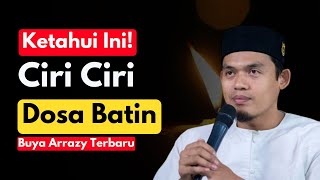 DOSA BATIN - CERAMAH BUYA ARRAZY TERBARU 2023