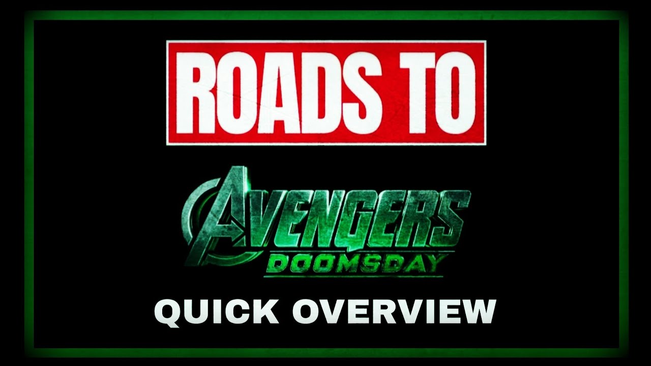 Roads to Avengers: Doomsday - Quick Series Overview 