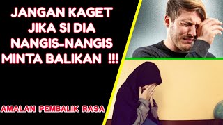 NANGIS-NANGIS MINTA BALIKAN !!! Inilah Amalan Mengembalikan Mantan || Amalan Dan Do'a