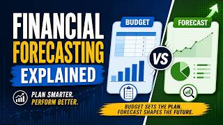 Financial Forecasting Explained | Budget vs Forecast