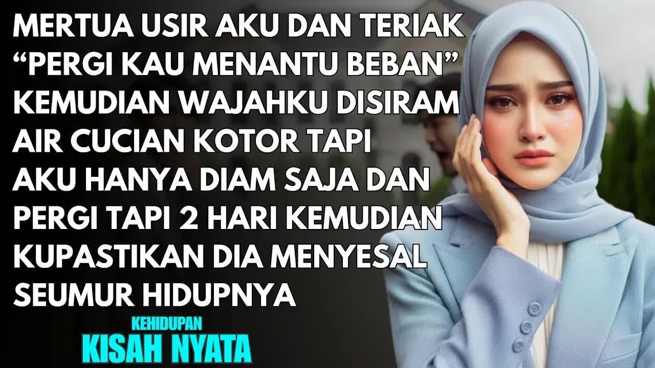 SAMBIL BERTERIAK DAN MENYIRAMKU DENGAN AIR KOTOR IBU MERTUA MENGUSIRKU - KUPASTIKAN DIA MENYESAL