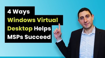 4 Ways Azure Virtual Desktop Helps MSPs Succeed (AVD General Availability)