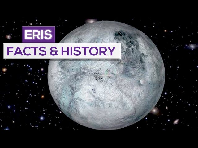 Eris Facts And History: The Most Massive Dwarf Planet! class=