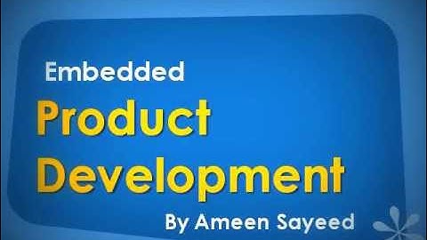 Embedded Product Development By Ameen