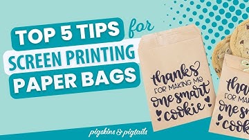 Top 5 Tips for Screen Printing on Paper Bags
