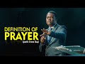 THE DEFINITION OF PRAYER || APOSTLE AROME OSAYI