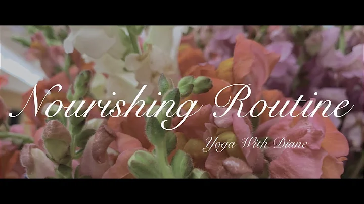 Nourishing Routine | Yoga with Diane