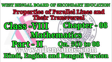 WBBSE 08th MATHS|Class-VIII|Ch-08|Pro. Parallel Lines andTheir Transversal|Q.05 to 08|@AllenGuide