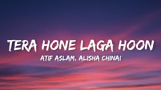 Download Lagu Tera Hone Laga Hoon (Lyrics) - Atif Aslam, Alisha Chinai MP3