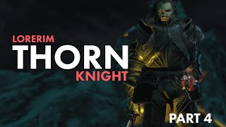 Lorerim - Thorn Knight - Part 4