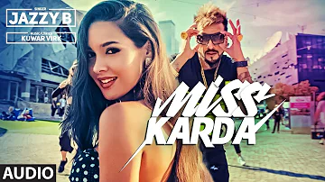 Full Audio: Miss Karda | JAZZY B | Kuwar Virk | Latest Song 2018