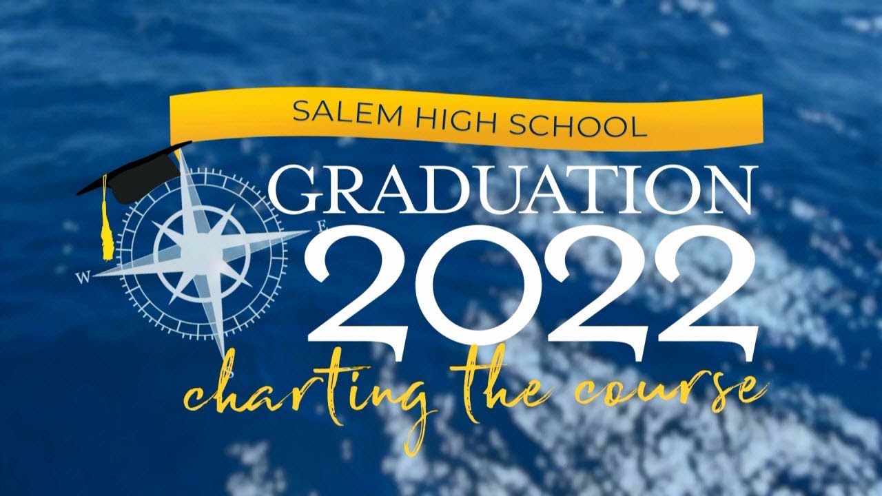 Salem HS Graduation Class of 2022 YouTube