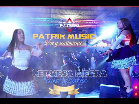 CERVEZA NEGRA - PATRIK MUSIC (Clásico de oro 2024) audio Clip Oficial ►