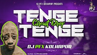 Tenge Tenge - Original Mix | Circuit Drop | Dj PFX KOLHAPUR | Rango Tenge Tenge Trending
