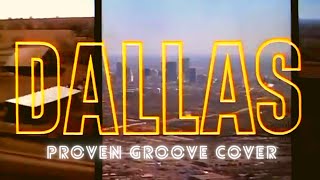 Dallas tv theme  cover by Proven Groove