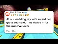 At our wedding, my wife raised her glass and said, ‘This dance is for the man I’ve loved #reddit