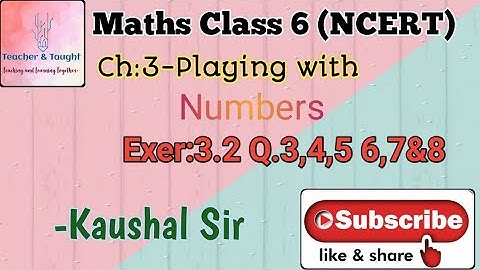 Maths Class 6(NCERT) Chapter :3-Playing with Numbers,Exercise:3.2 Q3 ,4,5,6,7,and 8.