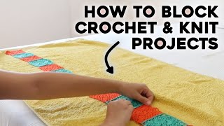 HOW TO BLOCK CROCHET AND KNITTING PROJECTS: how to wet block crocheted or knitted work tutorial