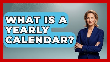 What Is A Yearly Calendar? - Ultimate Life Hacks