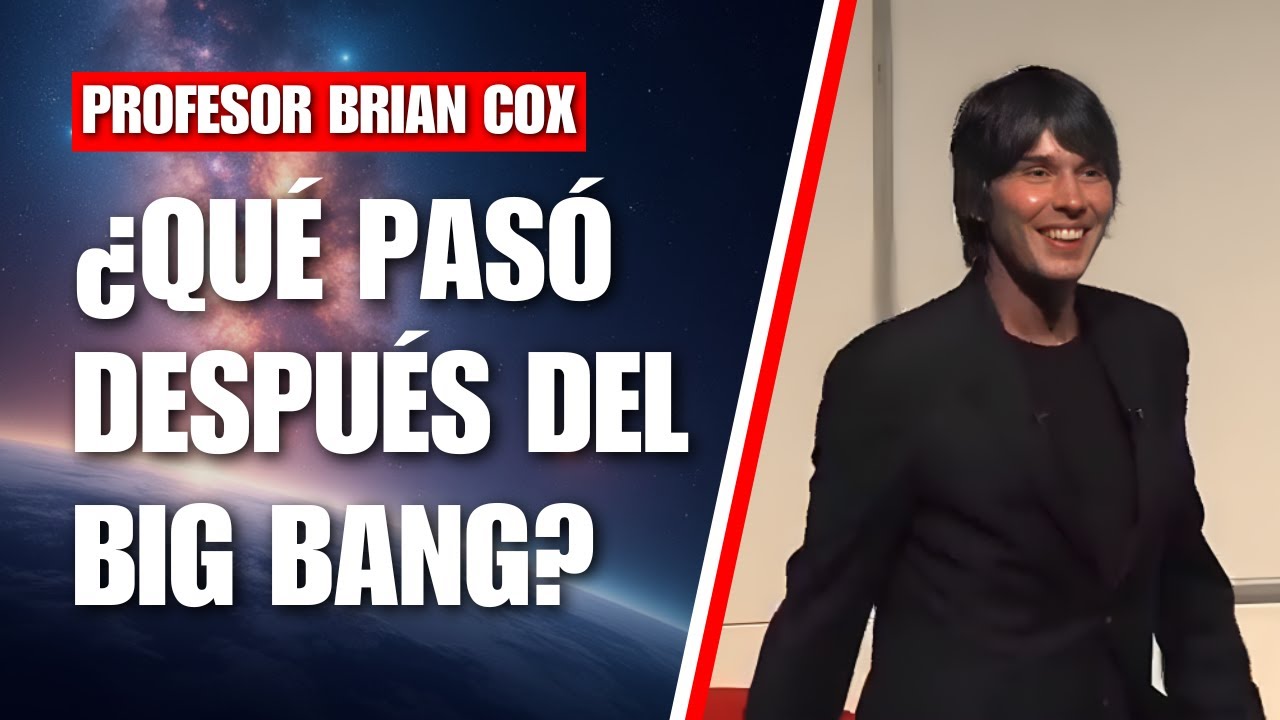 Brian Cox: Cómo Empezó el Universo Según la Física Moderna | Charla Completa en Español