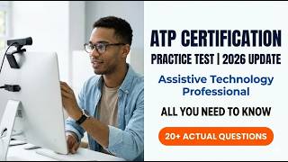 How to Pass the ATP Certification Practice Test 2026 Assistive Technology Professional Full Guide