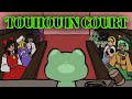 what touhou characters could you beat in court {court rpg part 1)
