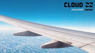 Cloud 22 - Dreamer (Club Edit) - Official Audio Guide