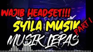 WAJIB HEADSET!!! MUSIK KENCENG SYILA MUSIK PART 1 || SYILA MUSIK VERSI CORONA TERBARU MUSIK LEPAS