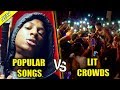 POPULAR SONGS VS LIT CROWDS PART 5