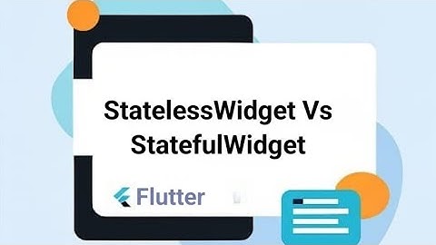 Stateless vs Stateful widget using  flutter -بالعربى