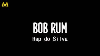 Video voorbeeld van "MC Bob Rum - Rap do Silva  (FUNK DA ANTIGA)"