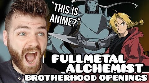 First Time Reacting to "FULLMETAL ALCHEMIST BROTHERHOOD Openings & Endings" | Non Anime Fan!