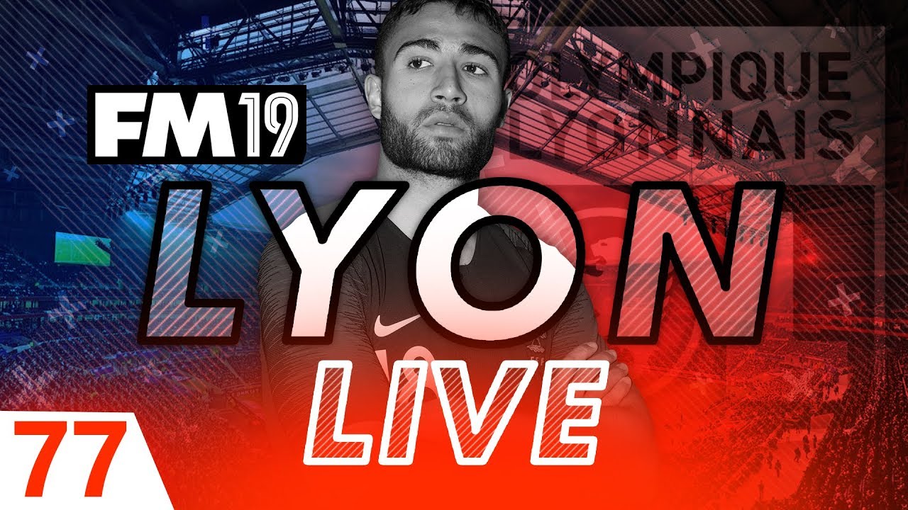 Football Manager 2019 | Lyon Live #77: Who Needs Fekir? 