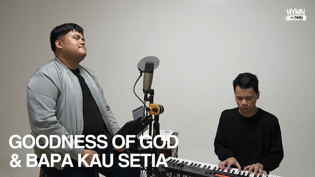 Goodness of God & Bapa Kau Setia (Worship Cover) - Hymn of Faith | #saatteduh