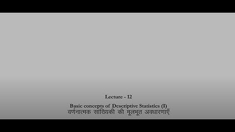 Basic concepts of Descriptive Statistics (I) #CH25SP #swayamprabha