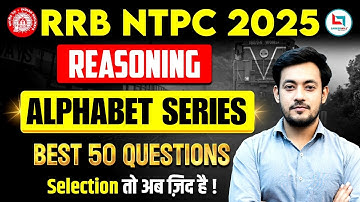 RRB NTPC Undergraduate 2025 | Alphabet Series Reasoning | Top 50 Questions for Sure Shot Selection!