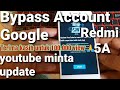 Cara Bypass Account Google Redmi 5A | Fix Youtube Minta Update