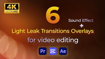 6 FREE Light Leak Transition Overlays for Video Editors + Sound Effects [4K]