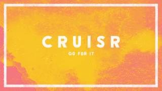 Video thumbnail of "CRUISR - Go For It [Audio]"