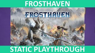Frosthaven | Playthrough (Static Camera) | slickerdrips