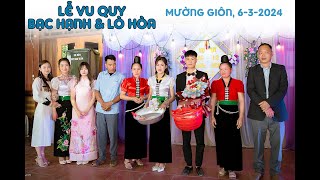 Toàn cảnh lễ cưới Bạc Hạnh - Lò Hòa | Mường Giôn, 6-3-2024