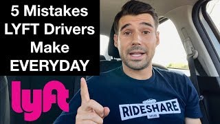 5 MISTAKES NEW LYFT DRIVERS MAKE EVERYDAY!