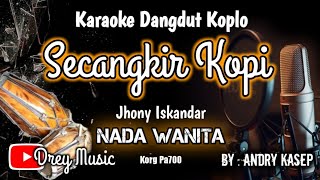 Secangkir Kopi Karaoke Dangdut Koplo/Nada Wanita/Tanpa Vocal/@dreymusic6402