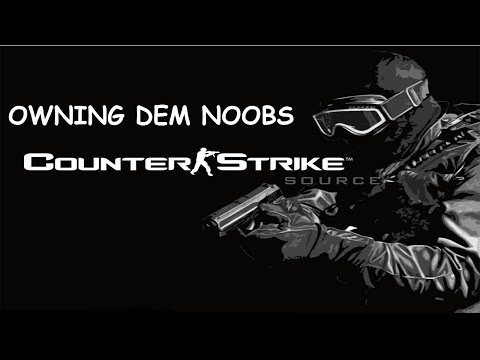 Counter Strike Source - Owning dem Noobs