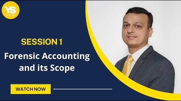 Session 1 - Forensic Accounting and its Scope