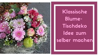 Tischgesteck rosa weiss Anleitung Blumengesteck selber machen