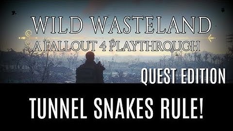 Wild Wasteland [Special] | TUNNEL SNAKES RULE! | Quest Playthrough | PC